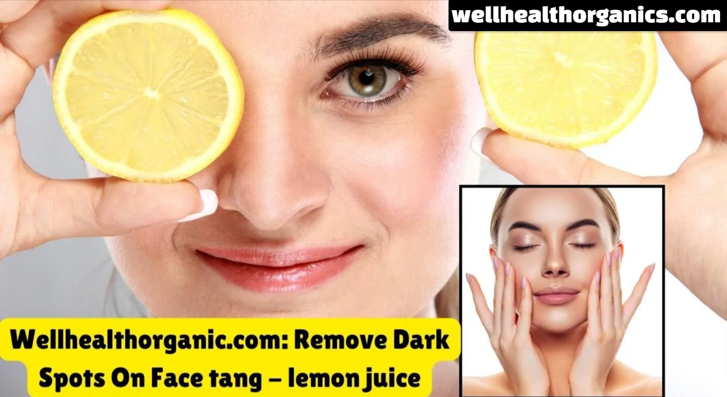 wellhealthorganic.com : remove dark spots on face tang - lemon juice