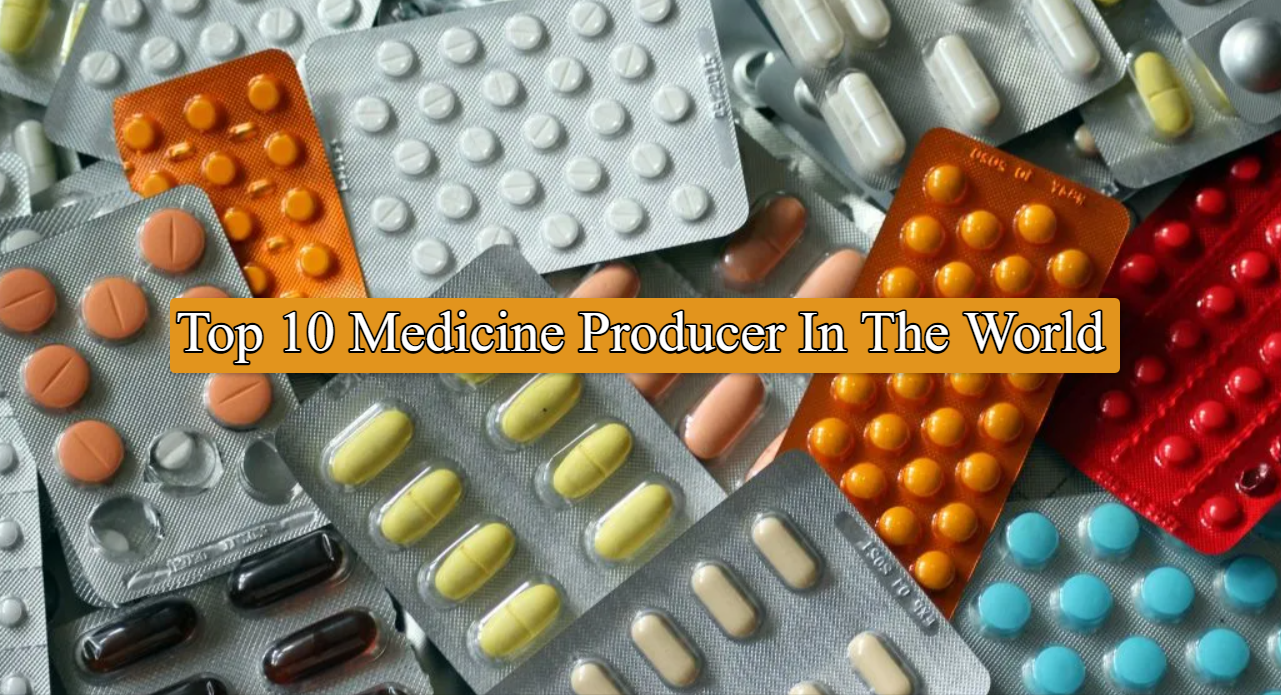 Top 10 Biggest Medicine Producer In The World